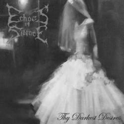 Echoes Of Silence : Thy Darkest Desires